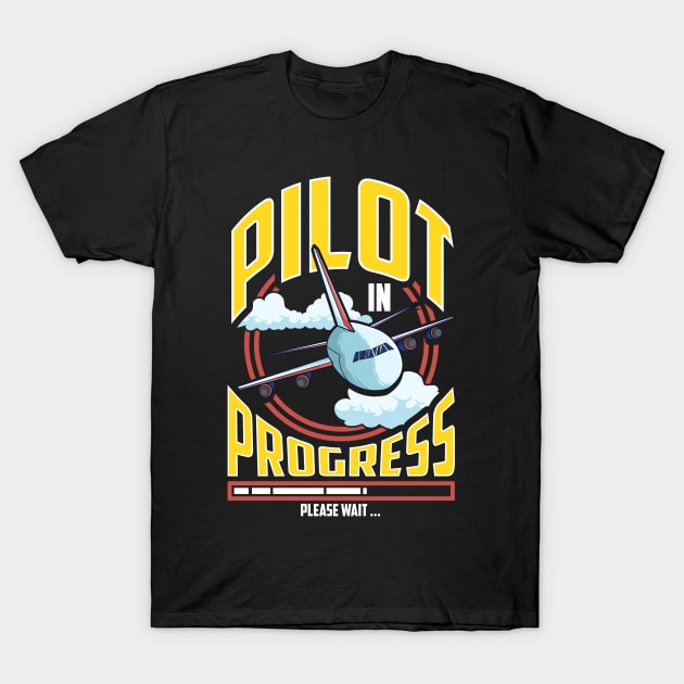 Funny Pilot In Progress Please Wait Airplane Pilot T-Shirt by theperfectpresents